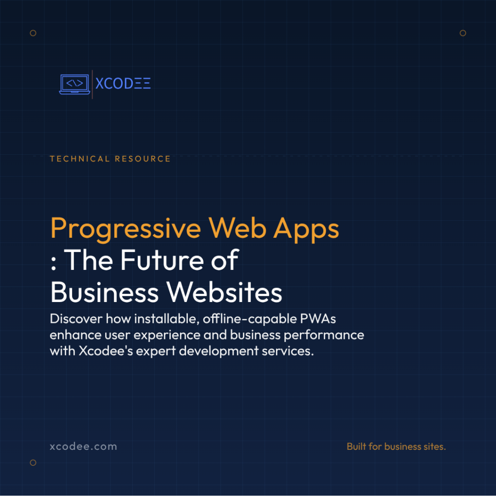 Progressive Web App Development for Businesses: Key Features and Benefits